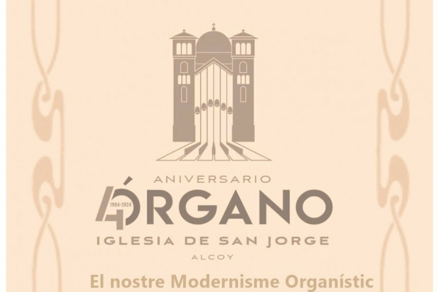 CONCERT D'ORGUE EN SANT JORDI EL PROPER 28 DE SETEMBRE A LES 11'30 HORES - EL NOSTRE MODERNISME ORGANÍSTIC VIST DES D’ALCOI